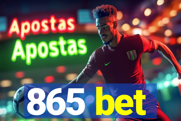 865 bet